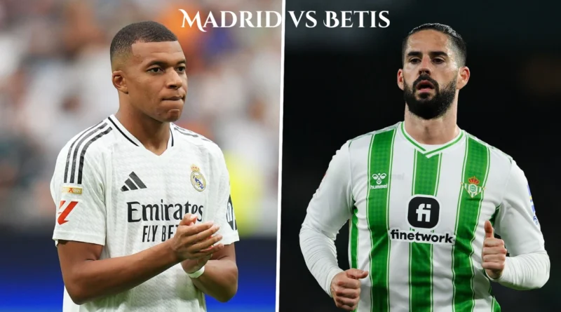 Real Madrid vs Real Betis Lineups: Predicted Starting XI and Key Players